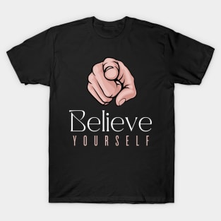 Believe yourself T-Shirt